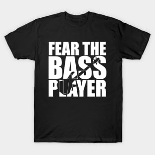 Funny FEAR THE BASS PLAYER T Shirt design cute gift T-Shirt